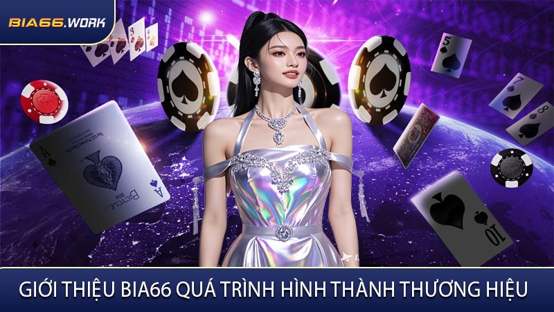 Giới Thiệu BIA66 Quá Trình Hình Thành Thương Hiệu