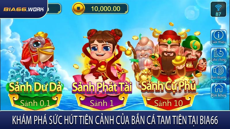 Khám Phá Sức Hút Tiên Cảnh Của Bắn Cá Tam Tiên Tại BIA66